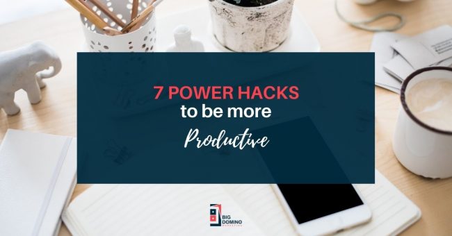 7 Power Hacks to be More Productive