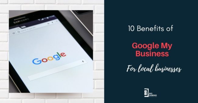 10 Benefits of Google My Business
