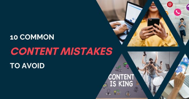 10 Content Mistakes to avoid for your business
