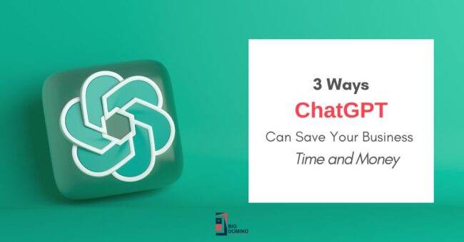 3 Ways ChatGPT Can Save Your Business Time and Money